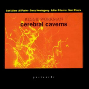 Reggie Workman: Cerebral Caverns