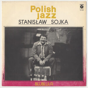 Stanisław Sojka: Blublula