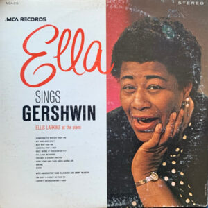 Ella Fitzgerald, Ellis Larkins At The Piano*: Ella Sings Gershwin (With An Assist By Duke Ellington And Jimmy McHugh)