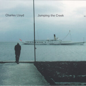 Charles Lloyd: Jumping The Creek