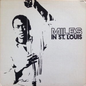 Miles Davis Quintet*: Miles In St. Louis