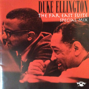 Duke Ellington: The Far East Suite - Special Mix