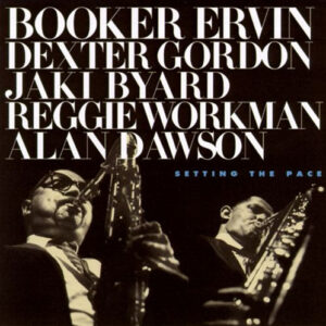 Booker Ervin With Dexter Gordon: Setting The Pace