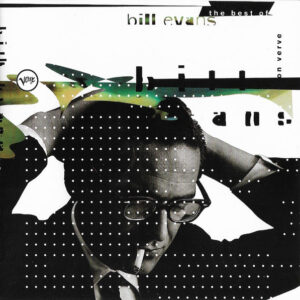 Bill Evans: The Best Of Bill Evans On Verve