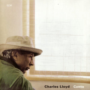 Charles Lloyd: Canto