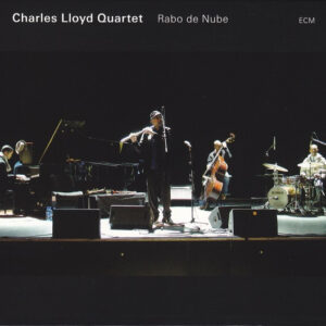 Charles Lloyd Quartet*: Rabo De Nube