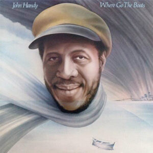 John Handy: Where Go The Boats