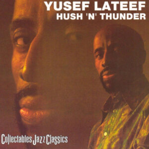 Yusef Lateef: Hush 'N Thunder