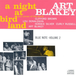 Art Blakey Quintet: A Night At Birdland • Volume 2