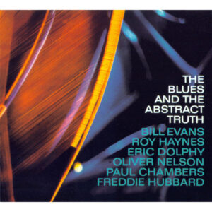 Oliver Nelson: The Blues And The Abstract Truth