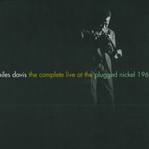 Miles Davis: The Complete Live At The Plugged Nickel 1965