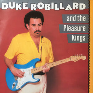 Duke Robillard And The Pleasure Kings: Duke Robillard And The Pleasure Kings