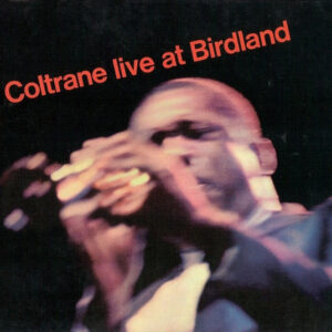 Coltrane*: Live At Birdland