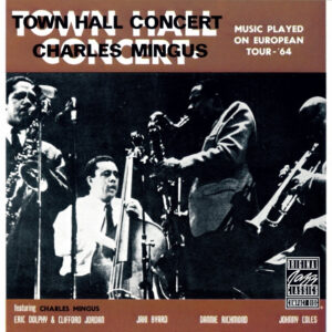 Charles Mingus: Town Hall Concert