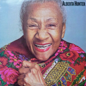 Alberta Hunter: The Glory Of Alberta Hunter