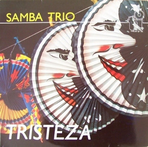 Samba Trio (2): Tristeza