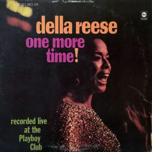 Della Reese: One More Time! Recorded Live At The Playboy Club