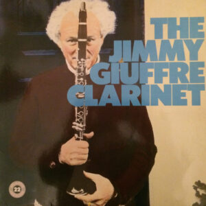 Jimmy Giuffre: The Jimmy Giuffre Clarinet