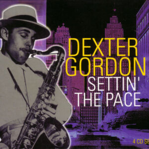 Dexter Gordon: Settin' The Pace