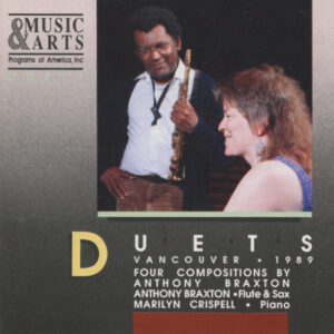 Anthony Braxton, Marilyn Crispell: Duets - Vancouver, 1989 (Four Compositions By Anthony Braxton)