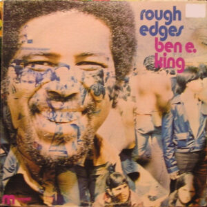 Ben E. King: Rough Edges