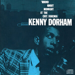 Kenny Dorham: 'Round About Midnight At The Cafe Bohemia