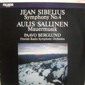 Jean Sibelius, Aulis Sallinen, Paavo Berglund, Finnish Radio Symphony Orchestra*: Symphony No. 4, Mauermusik