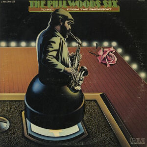 The Phil Woods Six: Live From The Showboat