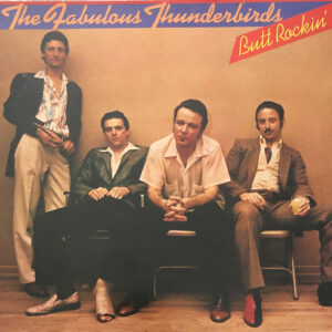 The Fabulous Thunderbirds: Butt Rockin'