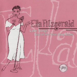 Ella Fitzgerald: Love Songs (Best Of The Song Books)