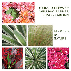 Gerald Cleaver / William Parker / Craig Taborn: Farmers By Nature