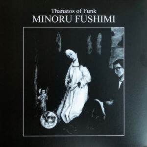 Minoru Fushimi: Thanatos of Funk