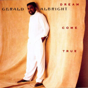 Gerald Albright: Dream Come True