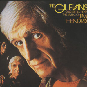 The Gil Evans Orchestra*: Plays The Music Of Jimi Hendrix