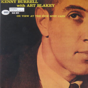 Kenny Burrell With Art Blakey: On View At The Five Spot Cafe