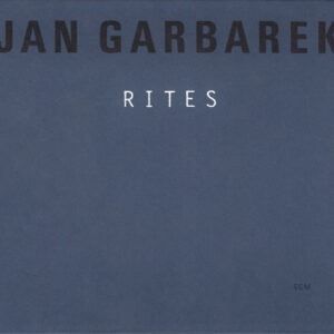 Jan Garbarek: Rites