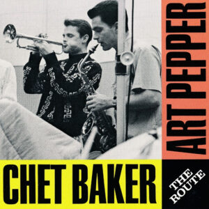 Chet Baker & Art Pepper: The Route