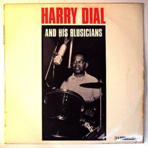 Harry Dial: Harry Dial And His Blusicians