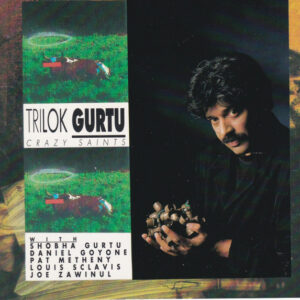 Trilok Gurtu: Crazy Saints