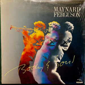 Maynard Ferguson: Body & Soul