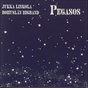 Bohuslän Bigband*, Jukka Linkola: Pegasos