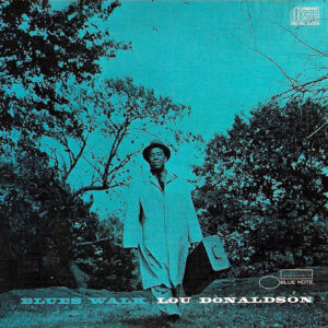 Lou Donaldson: Blues Walk