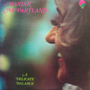 Marian McPartland: A Delicate Balance