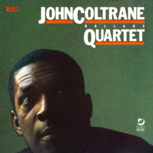 John Coltrane Quartet*: Ballads