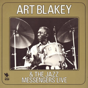 Art Blakey & The Jazz Messengers: Live