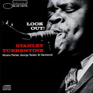 Stanley Turrentine: Look Out!