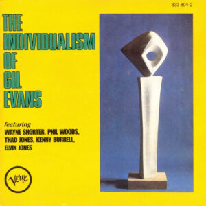 Gil Evans: The Individualism Of Gil Evans