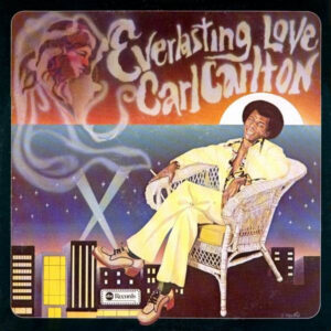 Carl Carlton: Everlasting Love