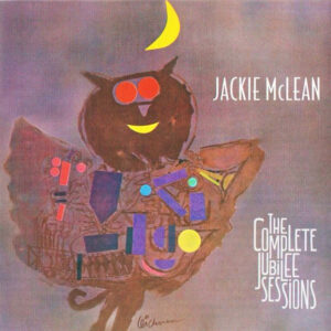 Jackie McLean: The Complete Jubilee Sessions