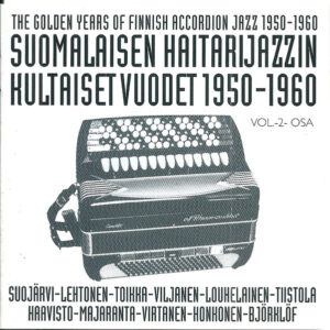 Various: Suomalaisen Haitarijazzin Kultaiset Vuodet Osa 2 1950-1960 = The Golden Years Of Finnish Accordion Jazz Vol. 2 1950-1960